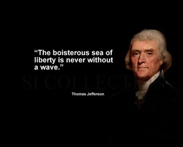 Thomas Jefferson &quot;The Boisterous Sea Of Liberty Is...&quot; Quote Photo Various Sizes - £3.89 GBP+