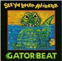 Gator Beat CD See Ya Later Alligator 1997 - £1.59 GBP