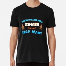 You&#39;re Telling Me A Ginger Bred This Man Size S to 5XL Made in the USA T-Shirt - £17.58 GBP