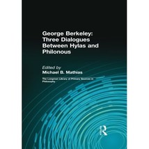 George Berkeley: Three Dialogues Between Hylas and Philonous (Longman Library of - $38.00