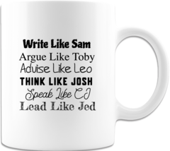 Lead Like Jed Advise Like Leo Think Like Josh Mug - Coffee Mug - White - $8.91+