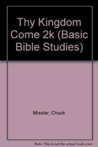 Thy Kingdom Come 2k (Basic Bible Studies) [Audio Cassette] Missler, Chuck - £11.15 GBP