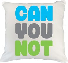Can You Not. Funny Pillow Cover For Mom, Mommy, Mama, Mumsy, Dad, Daddy,... - $24.74+