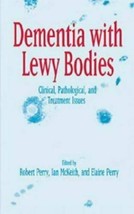 Dementia with Lewy Bodies: Clinical, Pathological, and Treatment Issues - £53.56 GBP