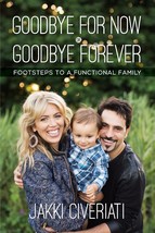 Goodbye For Now Or Goodbye Forever [Paperback] Jakki Civeriati - $57.76