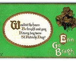 Erin Go Bragh Four Leaf Clover St Patrick&#39;s Day 1915 Embossed DB Postcar... - $4.90