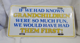 If We Had Known Grandchildren Were So Much Fun License Plate Novelty - £7.98 GBP