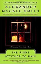 The Right Attitude to Rain: Book 3 (The Isabel Dalhousie Series) McCall ... - $5.79
