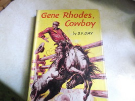 Gene rhodes, Cowboy by B. F. Day published 1954 and a first edition - $12.00