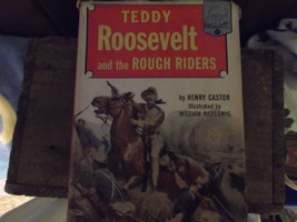 teddy Roosevelt and the Rough Riders by Henry Castor second printing 1954 - $12.00