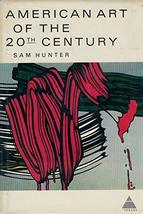 American Art of the 20th Century by Sam Hunter Hardcover  - $5.99