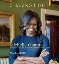 Chasing Light : Michelle Obama Through the Lens of a White House Photographer - £11.01 GBP