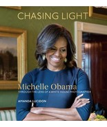 Chasing Light : Michelle Obama Through the Lens of a White House Photogr... - $13.98