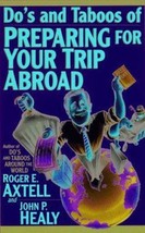 Do&#39;s and Taboos of Preparing for Your Trip Abroad by Roger E. Axtell - V... - £6.92 GBP