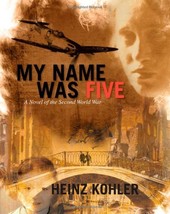 My Name Was Five [Paperback] Kohler, Heinz - £36.31 GBP