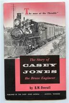 The Story of Casey Jones The Brave Engineer by B W Overall - $13.86