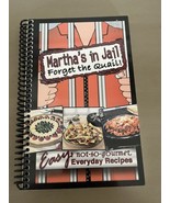 Marthas In Jail Forget The QuaIl Cookbook Not So Gourmet Recipes Book - $13.63 CAD