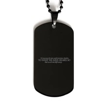 Motivational Christian Black Dog Tag, We Must Pay The Most Careful Atten... - $19.55