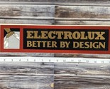 Vintage Electrolux Better By Design Bumper Sticker - 15&quot; - New! - RARE! - $24.18