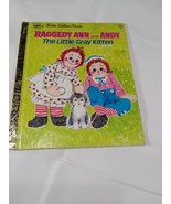 a Little Golden Book~ Raggedy Ann And Andy The Little Gray Kitten~ Third... - £6.25 GBP