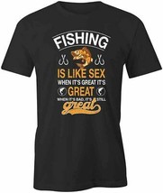 Fishing Is Like Sex T Shirt Tee Short-Sleeved Cotton Clothing Fishing S1BCA87 - £16.59 GBP+