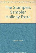 The Stampers Sampler Holiday Extra [Paperback] [Jan 01, 1999] Kelene Giloff - $5.55