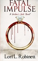 Fatal Impulse: A Widow&#39;s Web Novel [Paperback] Robinett, Lori L. - $5.87