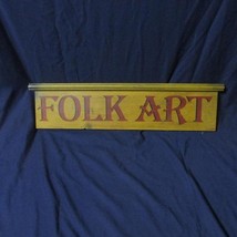 Wonderful Vintage Painted Wooden Sign &quot;FOLK ART&quot; Great for Dealer or Display - $55.10