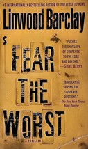 Fear The Worst: A Thriller by Linwood Barclay / 2010 Paperback - £0.90 GBP
