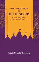 Life and Religion of the Hindoos With a Sketch of my Life and Experi [Hardcover] - £28.42 GBP