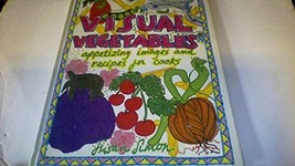 Visual Vegetables: Appetizing Images and Recipes for Cooks [Hardcover] S... - £19.46 GBP