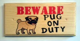 Pug On Duty  - Plaque / Sign / Gift - Beware Dog Garden Shut Gate Home Pets 334 - £9.95 GBP