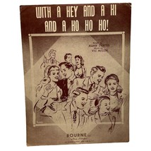 With a Hey and a Hi and a Ho Ho Ho Vintage Piano Sheet Music Mann Curtis 1947 - £5.22 GBP