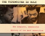 The Typewriter Is Holy: The Complete, Uncensored History of the Beat Gen... - £4.42 GBP