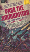 Pass The Ammunition - Stan Smith - True World War Ii Naval Warfare Heroes - £3.13 GBP