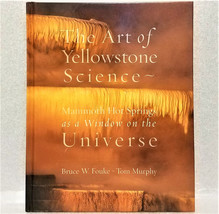 THE ART OF YELLOWSTONE SCIENCE - Hardcover EXCELLENT! - £32.06 GBP