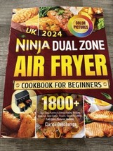 Ninja Dual Zone Air Fryer Cookbook for Beginners 2024 UK 2024 1800+ COLOR PCT. - £21.35 GBP