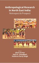 Anthropological Research in North East India: Retrospect and Prospec [Hardcover] - £26.31 GBP