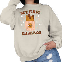 But First Churros Sweatshirt - $24.49+