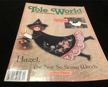 Tole World Magazine September/October 1991 Hazel, the Not So Scary Witch - $10.00