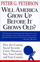 Will America Grow up Before it Grows Old: How the Coming Social Security Crisis  - £7.08 GBP
