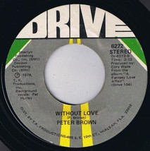 Peter Brown Without Love 45 rpm You Should Do It - $3.95