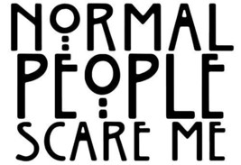 Normal People Scare Me sticker VINYL DECAL American Horror Paulson Peters Lange - £5.69 GBP