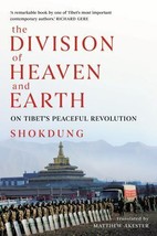 The Division of Heaven and Earth: On Tibet&#39;s Peaceful Revolution by Akester, PB - £10.60 GBP