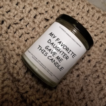 My Favorite Daughter Gave Me This Candle | Funny Candles | Personalized Candle - £19.23 GBP