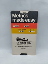 1973 METRICS MADE EASY Conversion Chart L. I. Reliable Corp. Lindenhurst... - $6.92