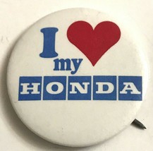 Vtg Pinback Button I Heart My Honda I Love 1 7/8&quot; - £7.76 GBP