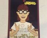 Beavis And Butthead Trading Card #8969 Tanya The Gifted Teacher - $1.97