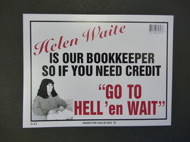 Helen Waite Bookkeeper Need Credit Go To Hell En Wait Funny Office Sign 9x12 N23 - £3.98 GBP