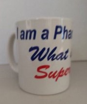 I Am a Pharmacy Tech What is Your Superpower 11oz Ceramic Mug - $11.83